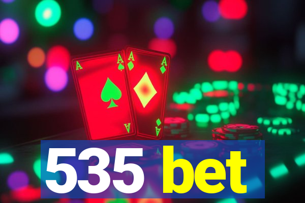 535 bet